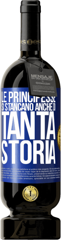 Spedizione Gratuita | Vino rosso Edizione Premium MBS® Riserva Le principesse si stancano anche di tanta storia Etichetta Blu. Etichetta personalizzabile Riserva 12 Mesi Raccogliere 2014 Tempranillo