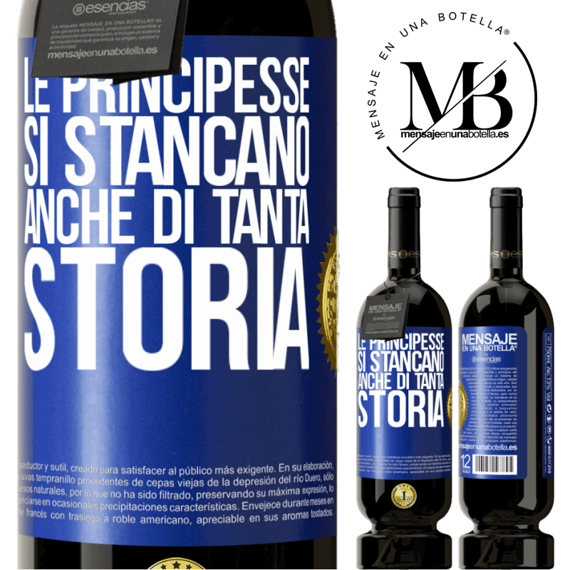 49,95 € Spedizione Gratuita | Vino rosso Edizione Premium MBS® Riserva Le principesse si stancano anche di tanta storia Etichetta Blu. Etichetta personalizzabile Riserva 12 Mesi Raccogliere 2014 Tempranillo