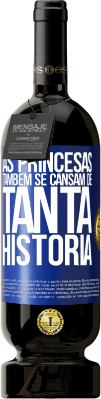 «As princesas também se cansam de tanta história» Edição Premium MBS® Reserva