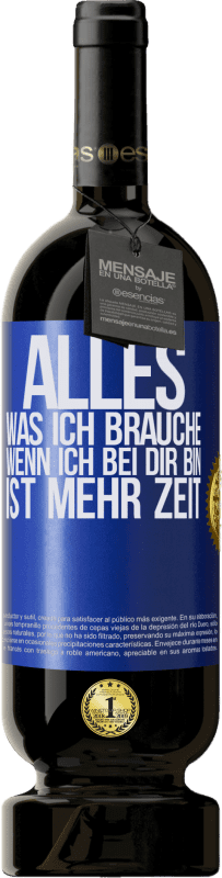 «Alles, was ich brauche, wenn ich bei dir bin, ist mehr Zeit» Premium Ausgabe MBS® Reserve