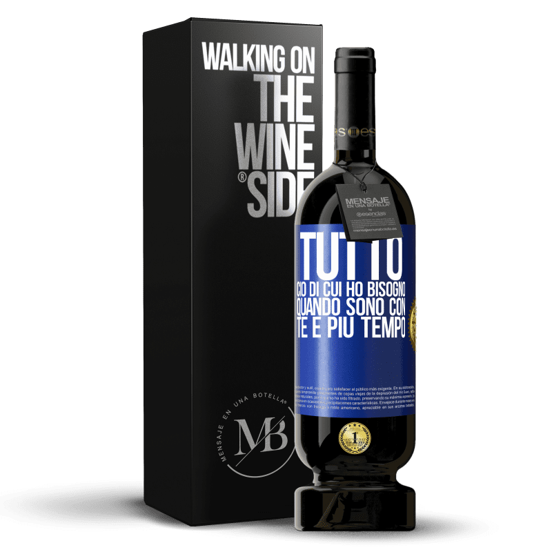 49,95 € Spedizione Gratuita | Vino rosso Edizione Premium MBS® Riserva Tutto ciò di cui ho bisogno quando sono con te è più tempo Etichetta Blu. Etichetta personalizzabile Riserva 12 Mesi Raccogliere 2015 Tempranillo