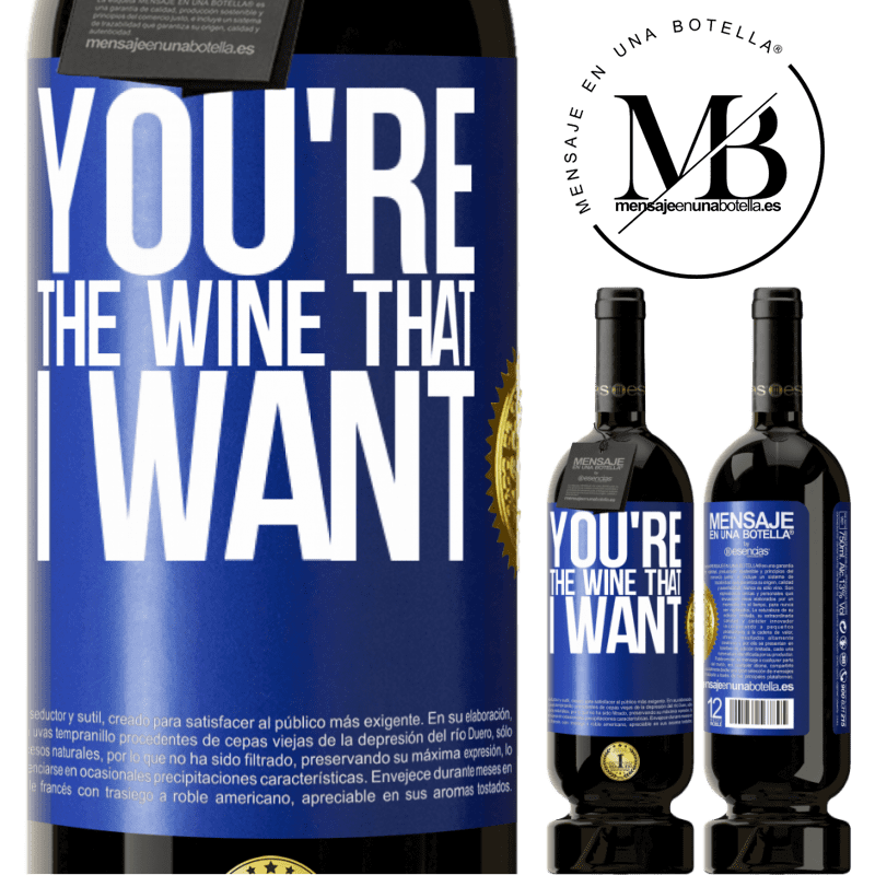 49,95 € Envoi gratuit | Vin rouge Édition Premium MBS® Réserve You're the wine that I want Étiquette Bleue. Étiquette personnalisable Réserve 12 Mois Récolte 2015 Tempranillo