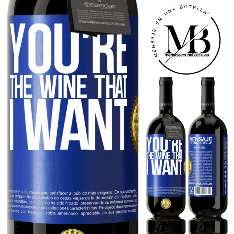 39,95 € Envío gratis | Vino Tinto Edición Premium MBS® Reserva You're the wine that I want Etiqueta Azul. Etiqueta personalizable Reserva 12 Meses Cosecha 2015 Tempranillo