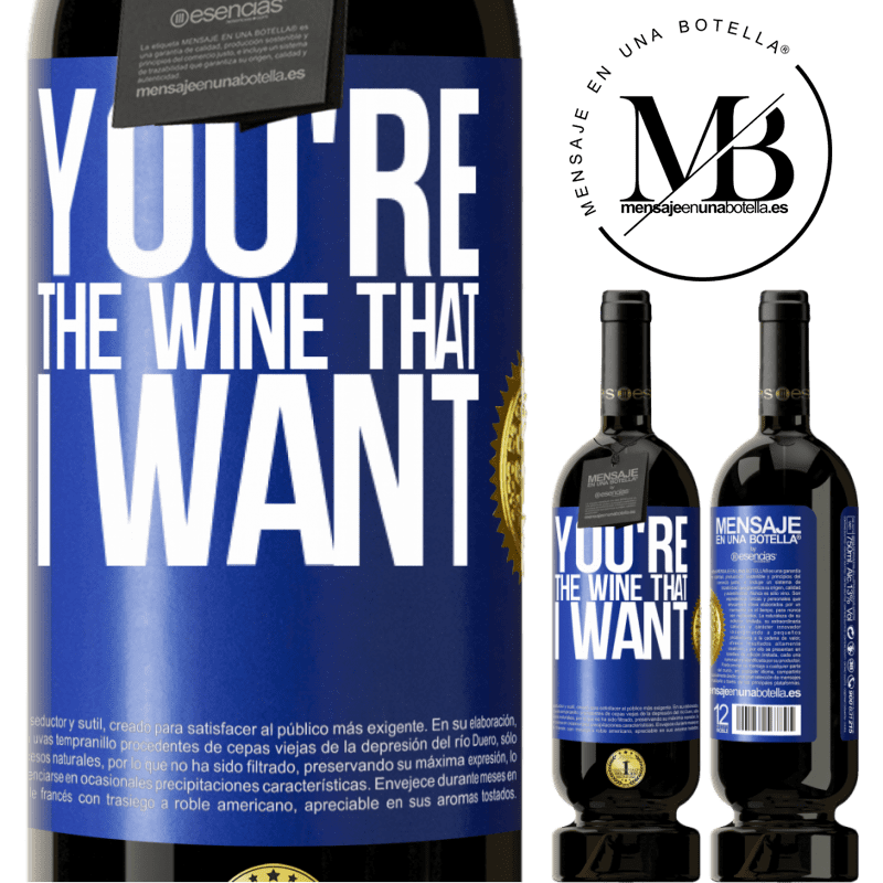 49,95 € Envio grátis | Vinho tinto Edição Premium MBS® Reserva You're the wine that I want Etiqueta Azul. Etiqueta personalizável Reserva 12 Meses Colheita 2015 Tempranillo