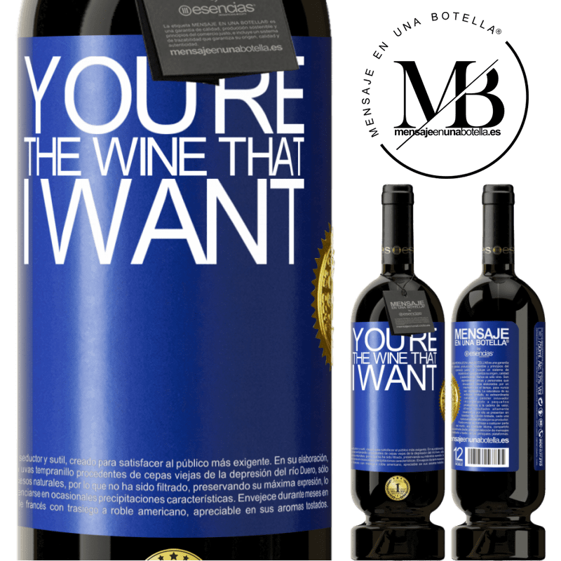 49,95 € Бесплатная доставка | Красное вино Premium Edition MBS® Бронировать You're the wine that I want Синяя метка. Настраиваемая этикетка Бронировать 12 Месяцы Урожай 2015 Tempranillo