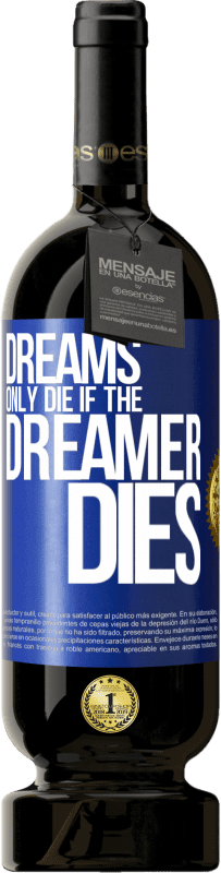 «Dreams only die if the dreamer dies» Premium Edition MBS® Reserve