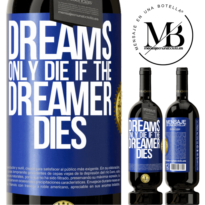 29,95 € Free Shipping | Red Wine Premium Edition MBS® Reserva Dreams only die if the dreamer dies Blue Label. Customizable label Reserva 12 Months Harvest 2014 Tempranillo