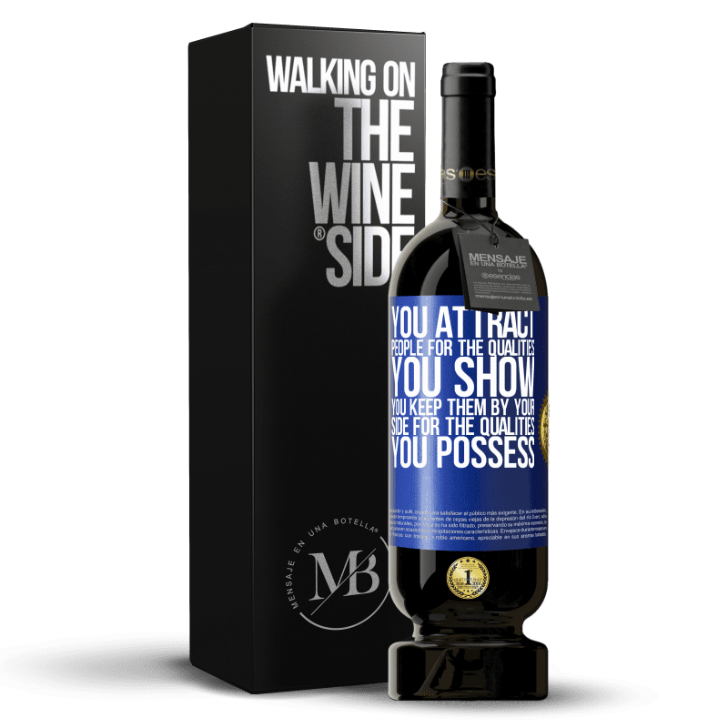 49,95 € Free Shipping | Red Wine Premium Edition MBS® Reserve You attract people for the qualities you show. You keep them by your side for the qualities you possess Blue Label. Customizable label Reserve 12 Months Harvest 2014 Tempranillo