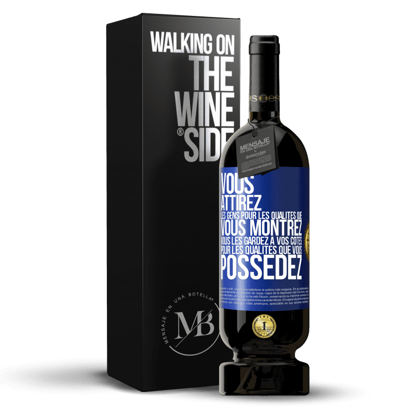 49,95 € Envoi gratuit | Vin rouge Édition Premium MBS® Réserve Vous attirez les gens pour les qualités que vous montrez. Vous les gardez à vos côtés pour les qualités que vous possédez Étiquette Bleue. Étiquette personnalisable Réserve 12 Mois Récolte 2015 Tempranillo