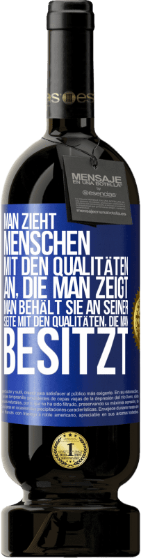 49,95 € Kostenloser Versand | Rotwein Premium Ausgabe MBS® Reserve Man zieht Menschen mit den Qualitäten an, die man zeigt. Man behält sie an seiner Seite mit den Qualitäten, die man besitzt Blaue Markierung. Anpassbares Etikett Reserve 12 Monate Ernte 2016 Tempranillo