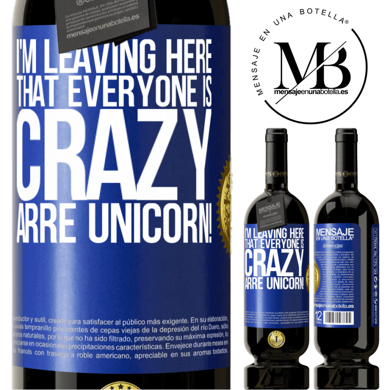 29,95 € Free Shipping | Red Wine Premium Edition MBS® Reserva I'm leaving here that everyone is crazy. Arre unicorn! Blue Label. Customizable label Reserva 12 Months Harvest 2014 Tempranillo