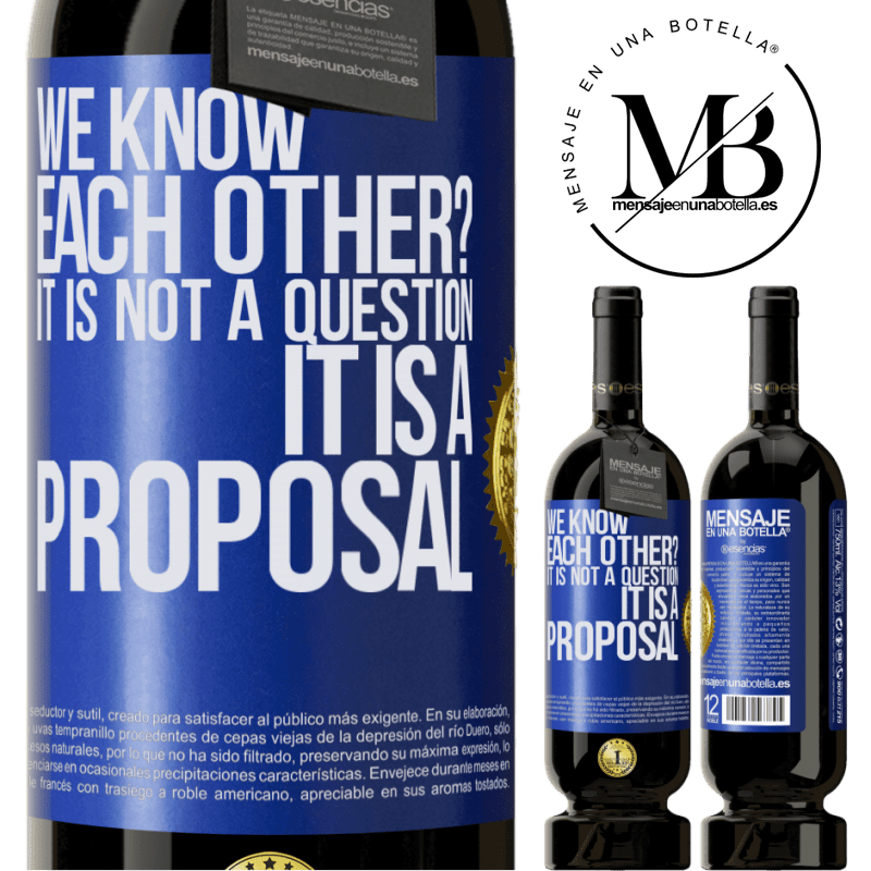 49,95 € Free Shipping | Red Wine Premium Edition MBS® Reserve We know each other? It is not a question, it is a proposal Blue Label. Customizable label Reserve 12 Months Harvest 2015 Tempranillo