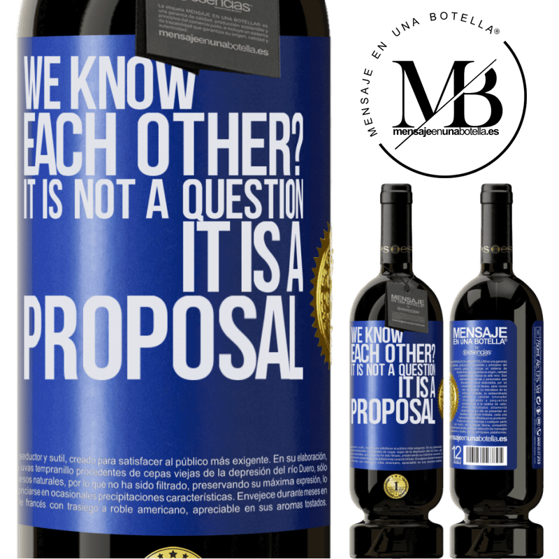 49,95 € Free Shipping | Red Wine Premium Edition MBS® Reserve We know each other? It is not a question, it is a proposal Blue Label. Customizable label Reserve 12 Months Harvest 2016 Tempranillo