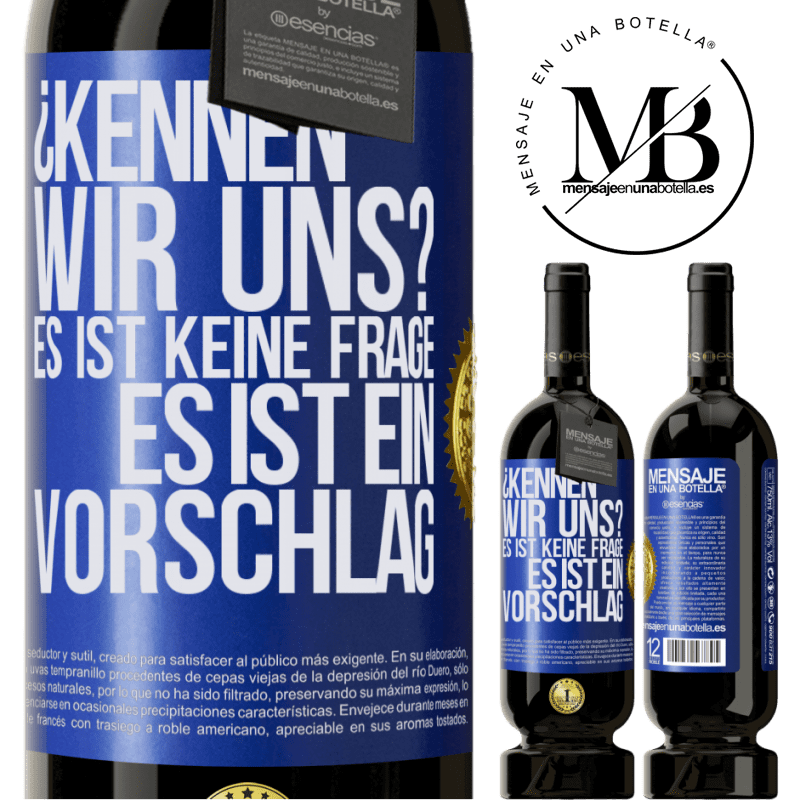 49,95 € Kostenloser Versand | Rotwein Premium Ausgabe MBS® Reserve Kennen wir uns? Es ist keine Frage, es ist ein Vorschlag Blaue Markierung. Anpassbares Etikett Reserve 12 Monate Ernte 2015 Tempranillo