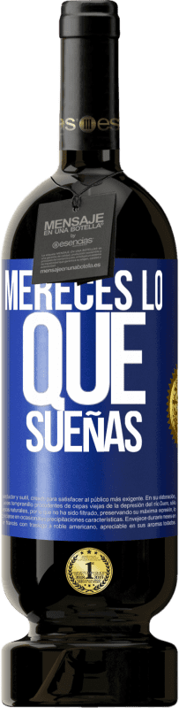 49,95 € | Vino Tinto Edición Premium MBS® Reserva Mereces lo que sueñas Etiqueta Azul. Etiqueta personalizable Reserva 12 Meses Cosecha 2014 Tempranillo