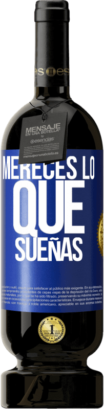 «Mereces lo que sueñas» Edición Premium MBS® Reserva
