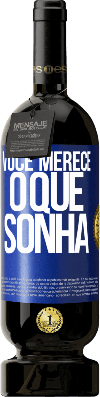 49,95 € | Vinho tinto Edição Premium MBS® Reserva Você merece o que sonha Etiqueta Azul. Etiqueta personalizável Reserva 12 Meses Colheita 2015 Tempranillo