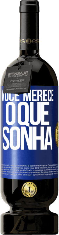 «Você merece o que sonha» Edição Premium MBS® Reserva