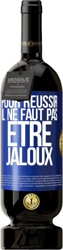 49,95 € | Vin rouge Édition Premium MBS® Réserve Pour réussir il ne faut pas être jaloux Étiquette Bleue. Étiquette personnalisable Réserve 12 Mois Récolte 2016 Tempranillo