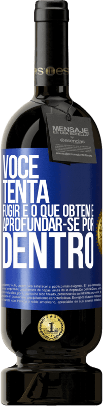 49,95 € Envio grátis | Vinho tinto Edição Premium MBS® Reserva Você tenta fugir e o que obtém é aprofundar-se por dentro Etiqueta Azul. Etiqueta personalizável Reserva 12 Meses Colheita 2016 Tempranillo