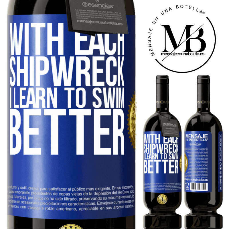 29,95 € Free Shipping | Red Wine Premium Edition MBS® Reserva With each shipwreck I learn to swim better Blue Label. Customizable label Reserva 12 Months Harvest 2014 Tempranillo