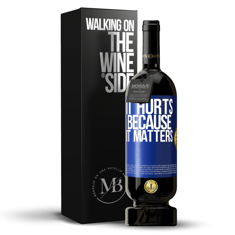 49,95 € Free Shipping | Red Wine Premium Edition MBS® Reserve It hurts because it matters Blue Label. Customizable label Reserve 12 Months Harvest 2015 Tempranillo