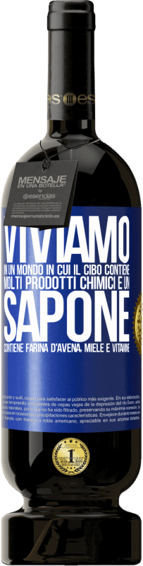 49,95 € | Vino rosso Edizione Premium MBS® Riserva Viviamo in un mondo in cui il cibo contiene molti prodotti chimici e un sapone contiene farina d'avena, miele e vitamine Etichetta Blu. Etichetta personalizzabile Riserva 12 Mesi Raccogliere 2014 Tempranillo