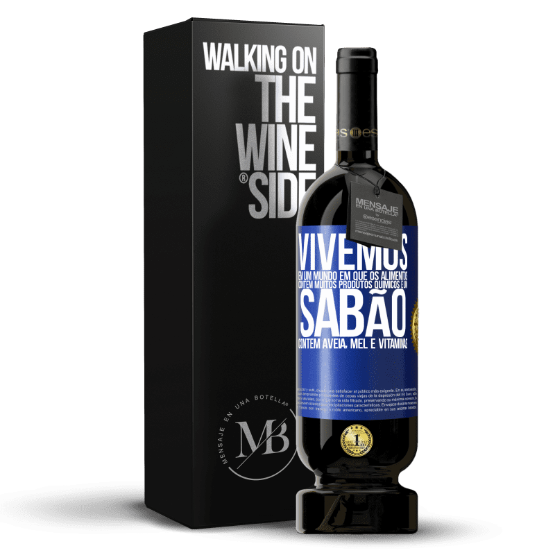 49,95 € Envio grátis | Vinho tinto Edição Premium MBS® Reserva Vivemos em um mundo em que os alimentos contêm muitos produtos químicos e um sabão contém aveia, mel e vitaminas Etiqueta Azul. Etiqueta personalizável Reserva 12 Meses Colheita 2015 Tempranillo