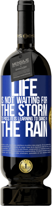 «人生は嵐が通り過ぎるのを待っていません。雨の中で踊ることを学んでいる» プレミアム版 MBS® 予約する