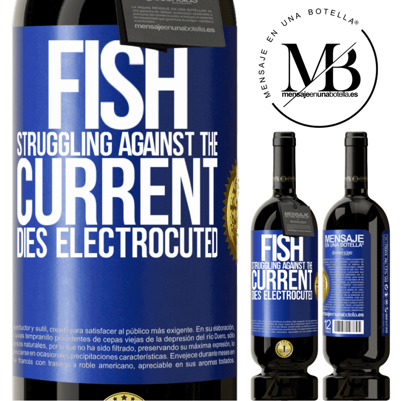 29,95 € Free Shipping | Red Wine Premium Edition MBS® Reserva Fish struggling against the current, dies electrocuted Blue Label. Customizable label Reserva 12 Months Harvest 2014 Tempranillo