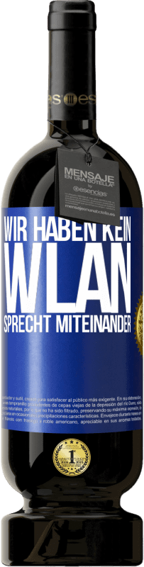 «Wir haben kein WLAN, sprecht miteinander» Premium Ausgabe MBS® Reserve