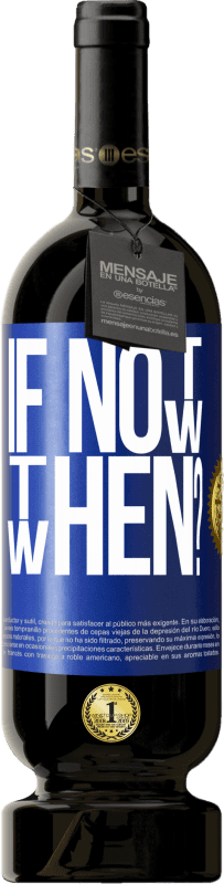 «If Not Now, then When?» Edizione Premium MBS® Riserva