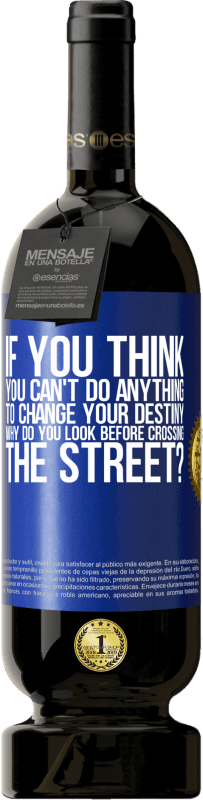 49,95 € | Красное вино Premium Edition MBS® Бронировать Если вы думаете, что не можете ничего сделать, чтобы изменить свою судьбу, почему вы смотрите перед тем, как переходить Синяя метка. Настраиваемая этикетка Бронировать 12 Месяцы Урожай 2016 Tempranillo