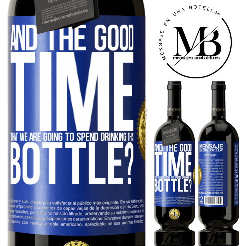 49,95 € Free Shipping | Red Wine Premium Edition MBS® Reserve and the good time that we are going to spend drinking this bottle? Blue Label. Customizable label Reserve 12 Months Harvest 2015 Tempranillo