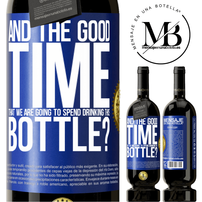 29,95 € Free Shipping | Red Wine Premium Edition MBS® Reserva and the good time that we are going to spend drinking this bottle? Blue Label. Customizable label Reserva 12 Months Harvest 2014 Tempranillo