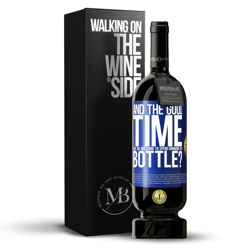 49,95 € Free Shipping | Red Wine Premium Edition MBS® Reserve and the good time that we are going to spend drinking this bottle? Blue Label. Customizable label Reserve 12 Months Harvest 2014 Tempranillo
