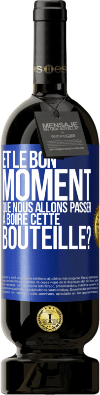 Envoi gratuit | Vin rouge Édition Premium MBS® Réserve et le bon moment que nous allons passer à boire cette bouteille? Étiquette Bleue. Étiquette personnalisable Réserve 12 Mois Récolte 2014 Tempranillo