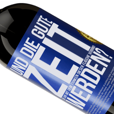 Einzigartige und Persönliche Ausdrücke. «Und der schöne Moment, den wir mit dem Trinken dieser Flasche verbringen werden?» Premium Ausgabe MBS® Reserve