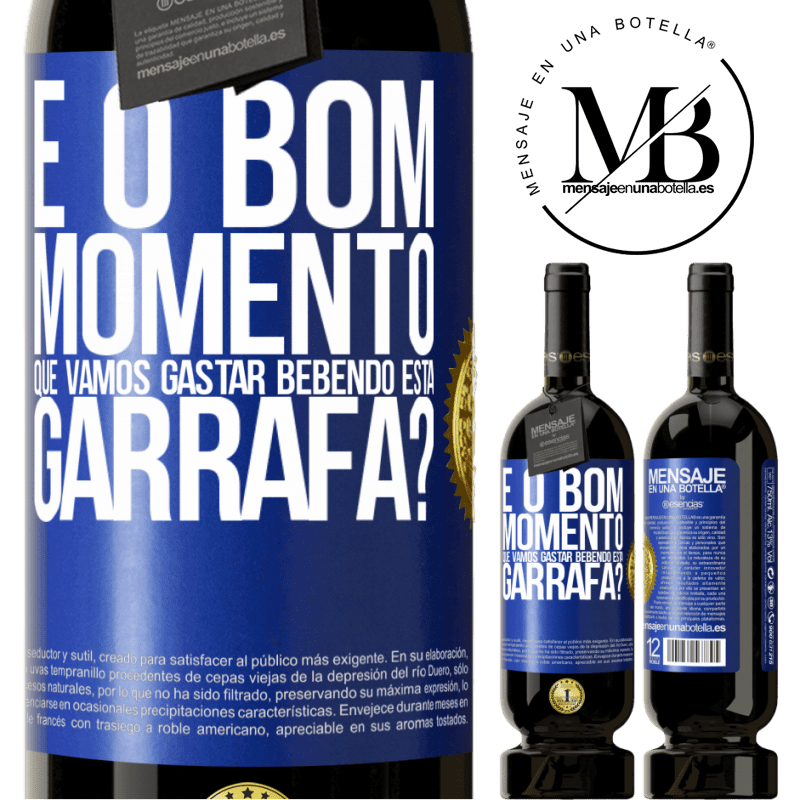 49,95 € Envio grátis | Vinho tinto Edição Premium MBS® Reserva e o bom momento que vamos gastar bebendo esta garrafa? Etiqueta Azul. Etiqueta personalizável Reserva 12 Meses Colheita 2015 Tempranillo
