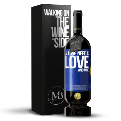 «All we need is love and wine» Edición Premium MBS® Reserva