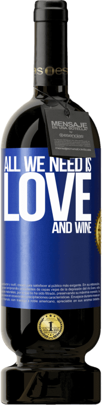 Spedizione Gratuita | Vino rosso Edizione Premium MBS® Riserva All we need is love and wine Etichetta Blu. Etichetta personalizzabile Riserva 12 Mesi Raccogliere 2014 Tempranillo