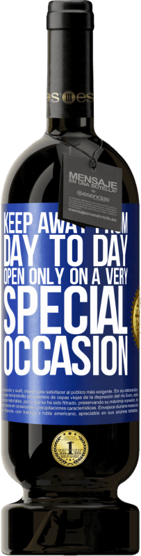 «Keep away from day to day. Open only on a very special occasion» Premium Edition MBS® Reserve