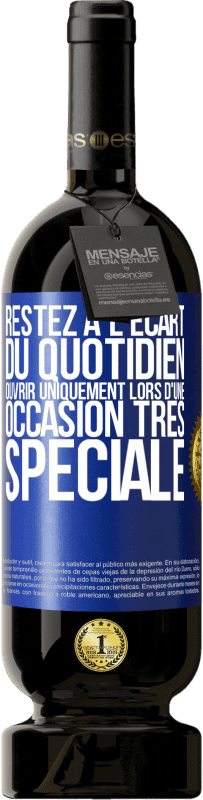 «Restez à l'écart du quotidien. Ouvrir uniquement lors d'une occasion très spéciale» Édition Premium MBS® Réserve