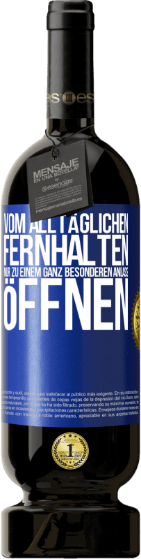 49,95 € | Rotwein Premium Ausgabe MBS® Reserve Vom alltäglichen fernhalten. Nur zu einem ganz besonderen Anlass öffnen Blaue Markierung. Anpassbares Etikett Reserve 12 Monate Ernte 2015 Tempranillo