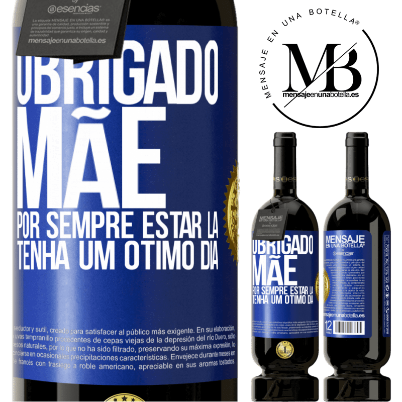 49,95 € Envio grátis | Vinho tinto Edição Premium MBS® Reserva Obrigado mãe, por sempre estar lá. Tenha um ótimo dia Etiqueta Azul. Etiqueta personalizável Reserva 12 Meses Colheita 2014 Tempranillo