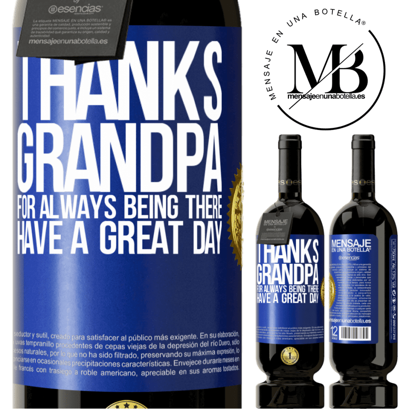 49,95 € Free Shipping | Red Wine Premium Edition MBS® Reserve Thanks grandpa, for always being there. Have a great day Blue Label. Customizable label Reserve 12 Months Harvest 2014 Tempranillo