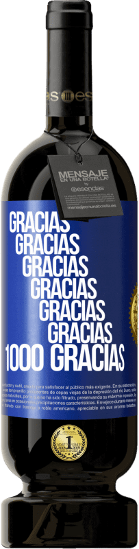49,95 € Envío gratis | Vino Tinto Edición Premium MBS® Reserva Gracias, Gracias, Gracias, Gracias, Gracias, Gracias 1000 Gracias! Etiqueta Azul. Etiqueta personalizable Reserva 12 Meses Cosecha 2016 Tempranillo