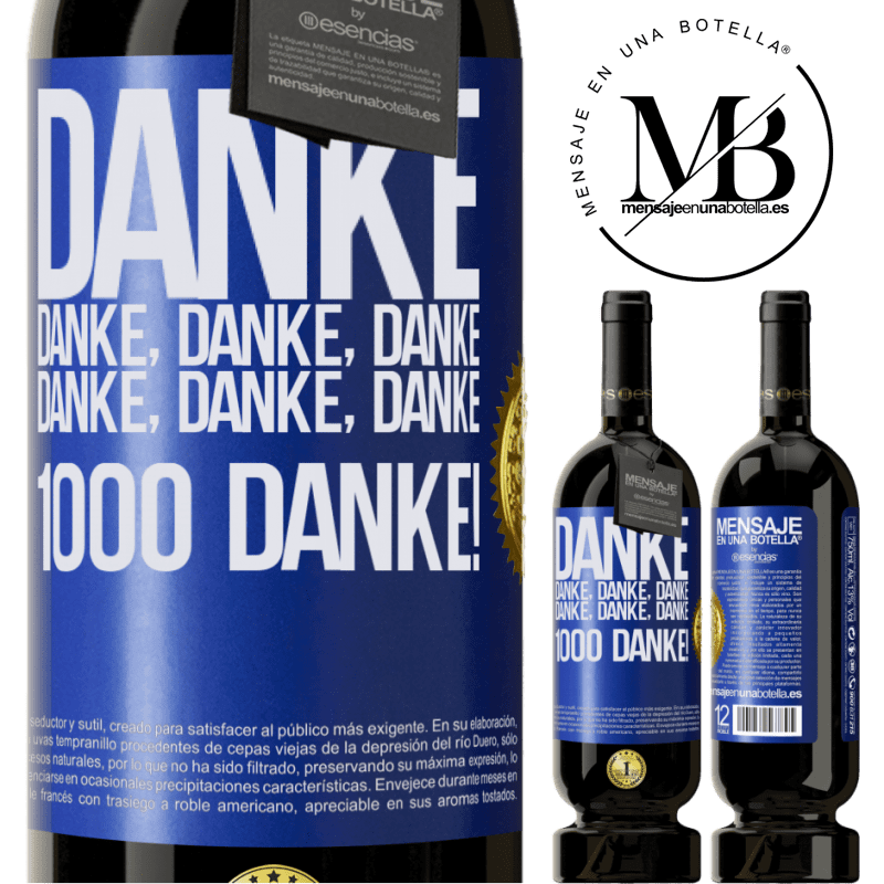 49,95 € Kostenloser Versand | Rotwein Premium Ausgabe MBS® Reserve Danke Danke, Danke, Danke Danke, Danke, Danke 1000 Mal Danke! Blaue Markierung. Anpassbares Etikett Reserve 12 Monate Ernte 2014 Tempranillo