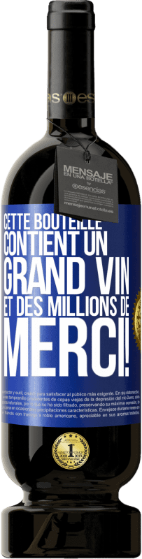 49,95 € Envoi gratuit | Vin rouge Édition Premium MBS® Réserve Cette bouteille contient un grand vin et des millions de MERCI! Étiquette Bleue. Étiquette personnalisable Réserve 12 Mois Récolte 2016 Tempranillo