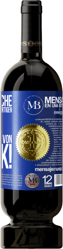 «Diese Flasche enthält einen großartigen Wein und tausend DANK!» Premium Ausgabe MBS® Reserve